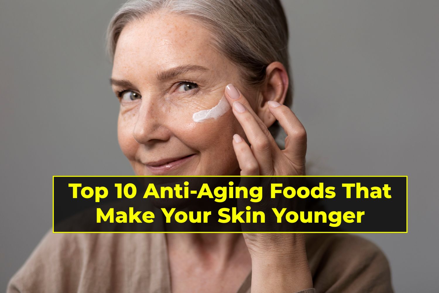 Top 10 Anti-Aging Foods